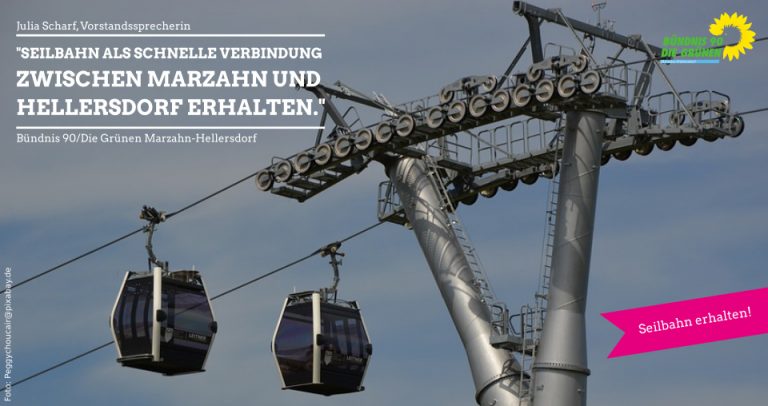 Bündnis 90/Die Grünen Marzahn-Hellersdorf fordern Erhalt der Seilbahn