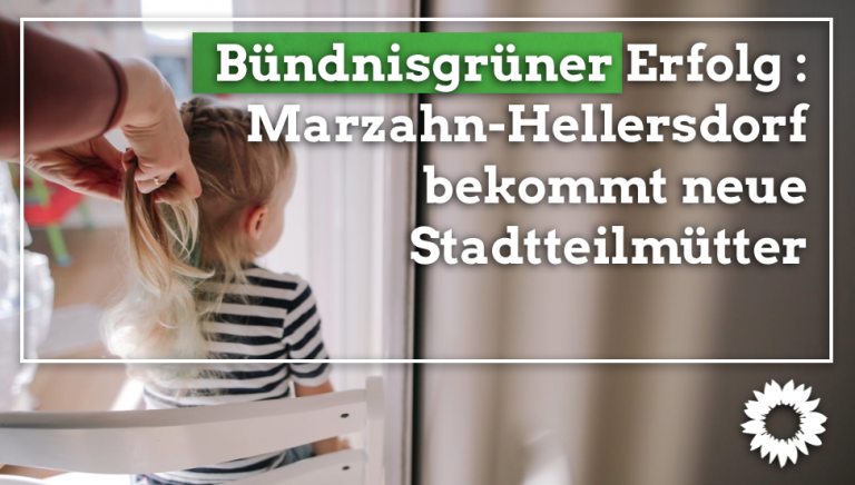 Bündnisgrüner Erfolg – Marzahn-Hellersdorf bekommt neue Stadtteilmütter