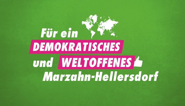 FÜR EIN DEMOKRATISCHES UND WELTOFFENES MARZAHN-HELLERSDORF