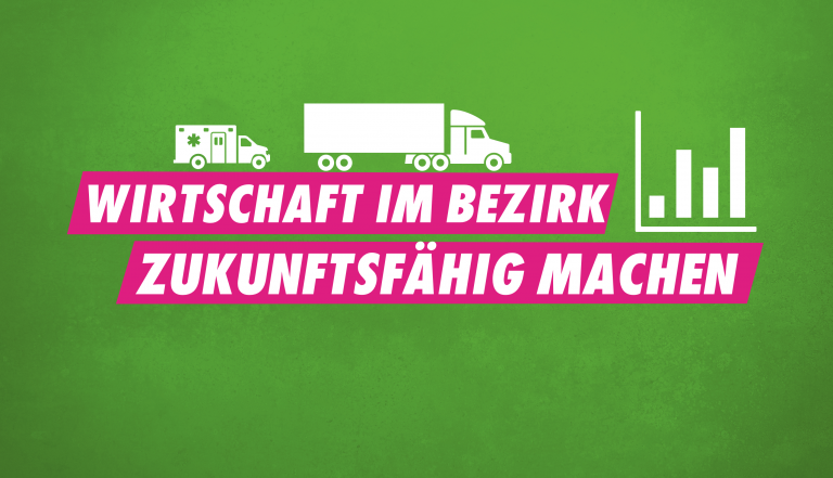 DIE WIRTSCHAFT IM BEZIRK ZUKUNFTSFÄHIG GESTALTEN