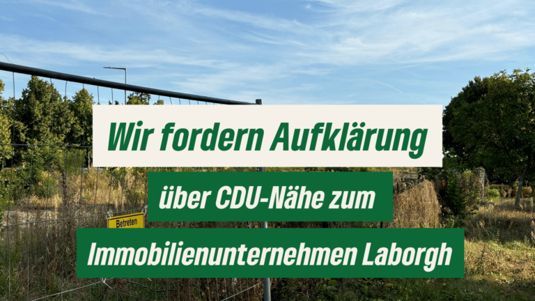 Die Bündnisgrüne Fraktion in der BVV Marzahn-Hellersdorf fordert Aufklärung über CDU-Nähe zum Immobilienunternehmen Laborgh